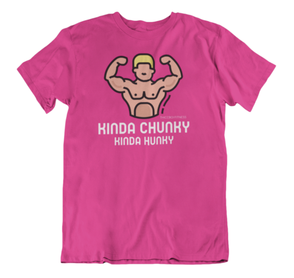 Kinda Chunky, Kinda Hunky - Pink Unisex T-shirt